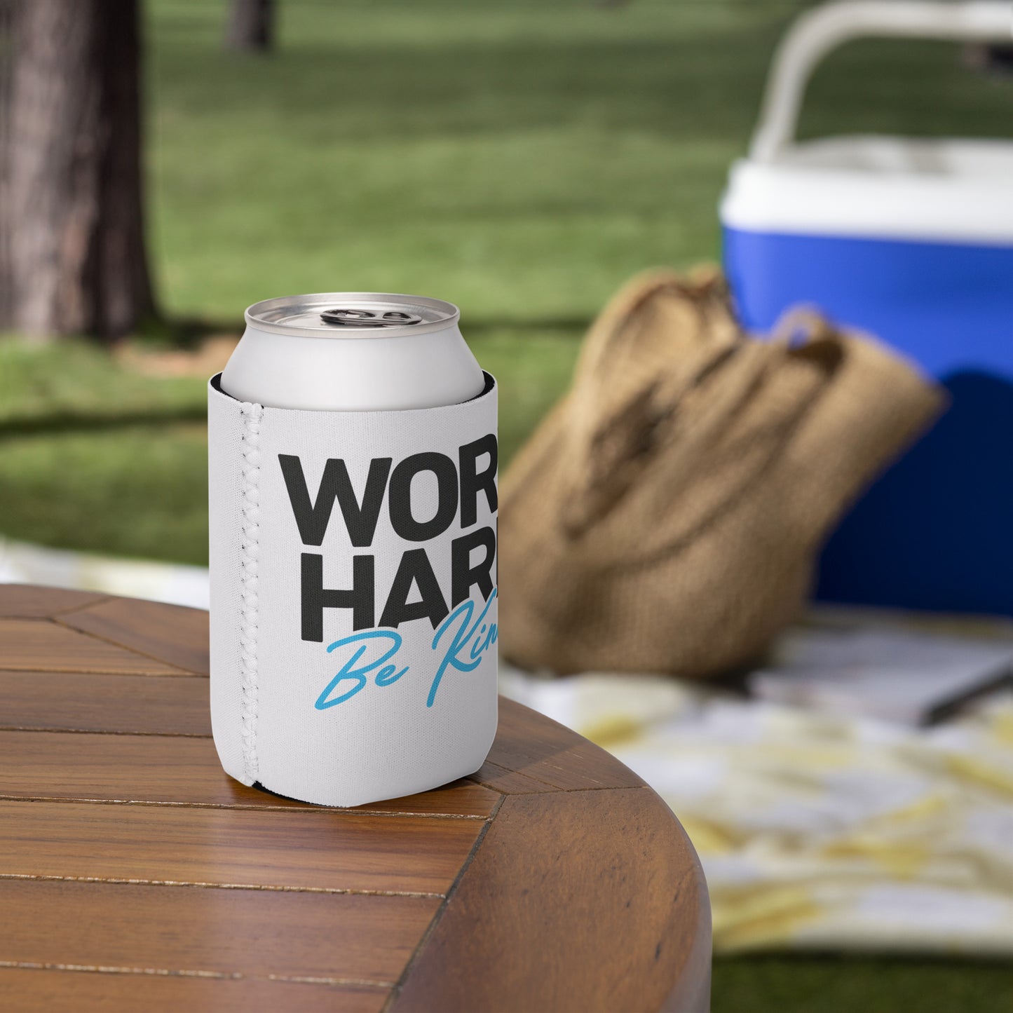Can cooler - "Work Hard, Be Kind"
