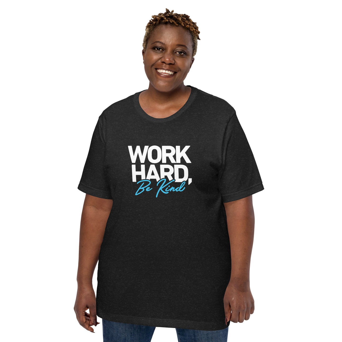 Unisex t-shirt - Work Hard, Be Kind