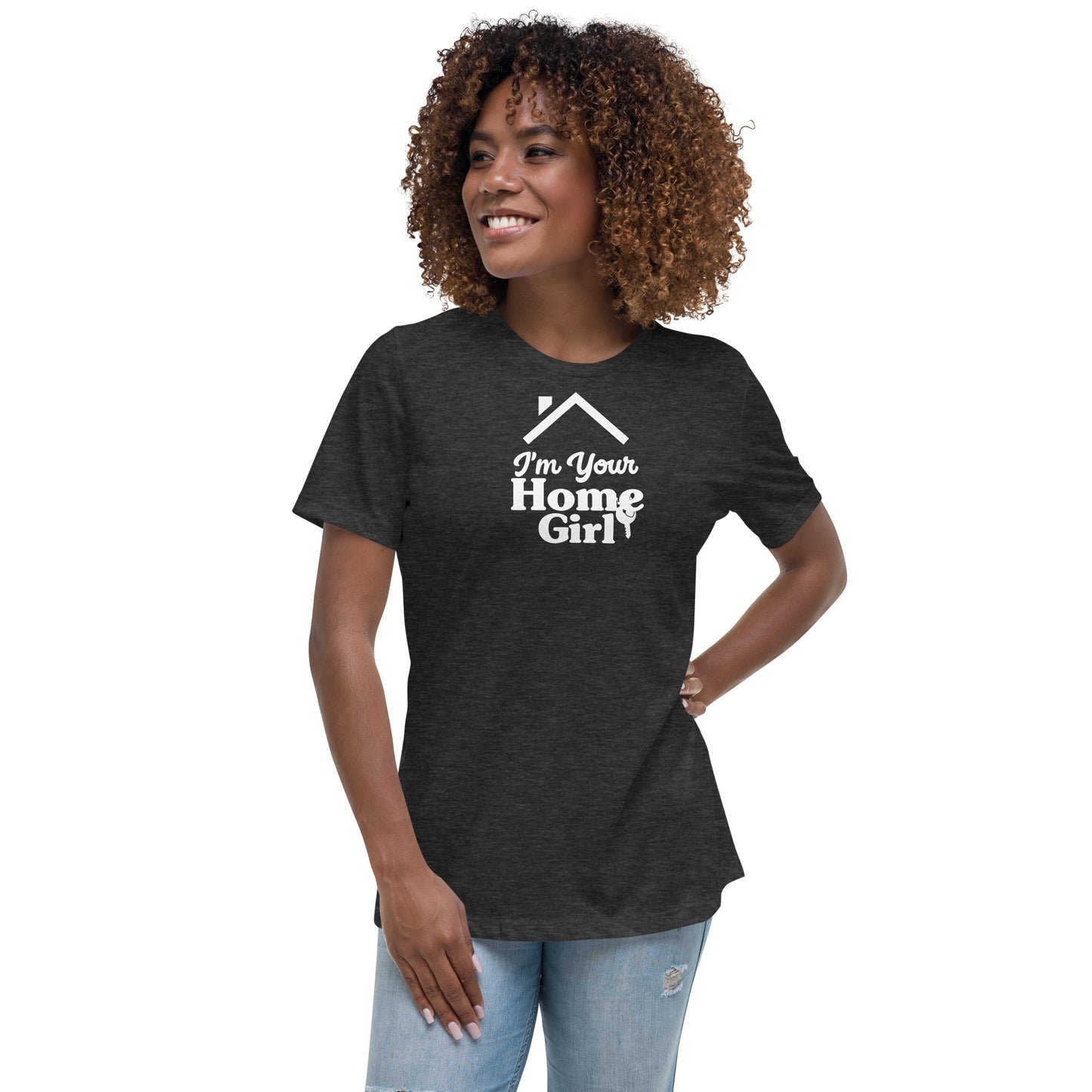 Women's Relaxed T-Shirt "I'm your home girl"