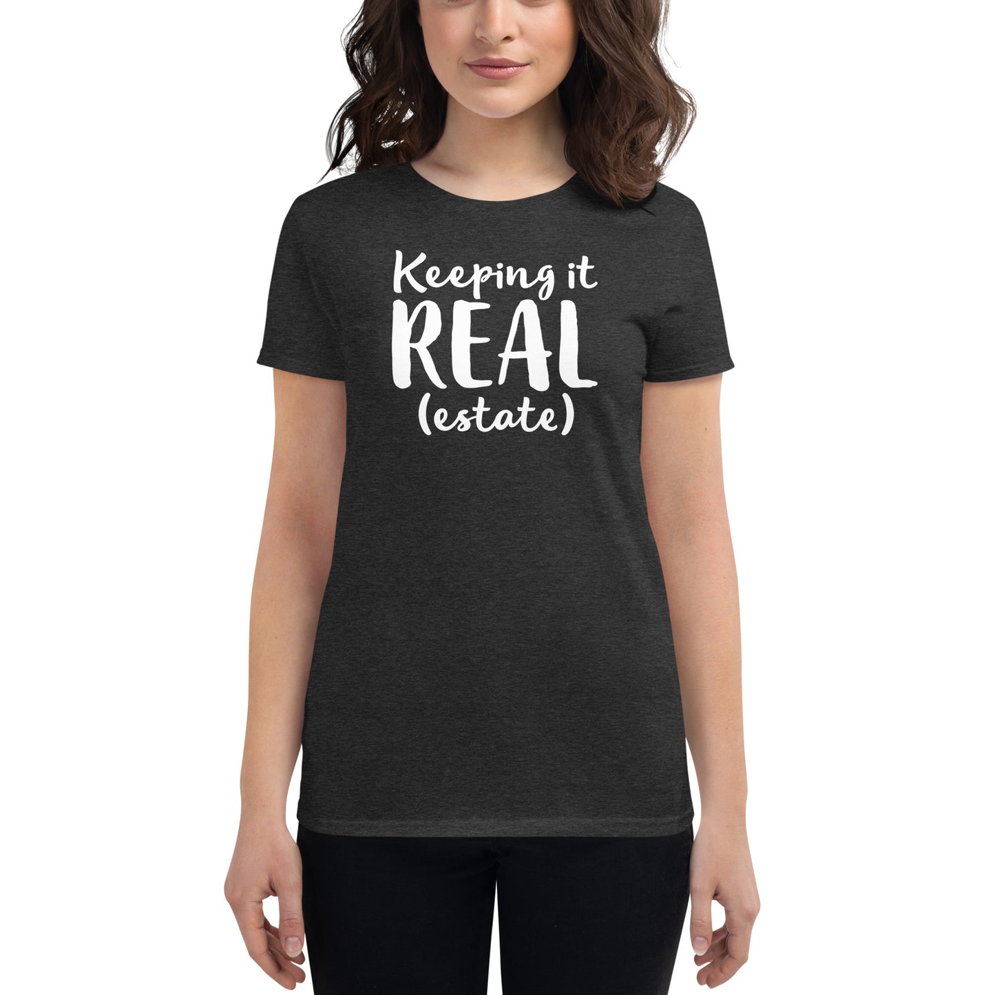 Women's short sleeve t-shirt "Keeping it real (estate)"