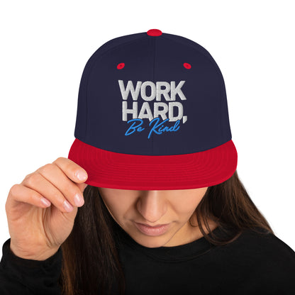 Snapback Hat - Embroidered "Work Hard, Be Kind"