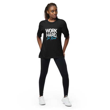 Unisex performance crew neck t-shirt - Work Hard, Be Kind