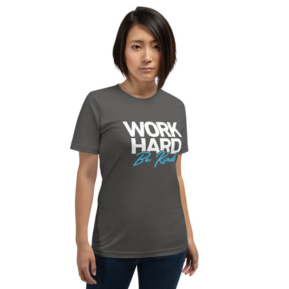 Unisex t-shirt - Work Hard, Be Kind