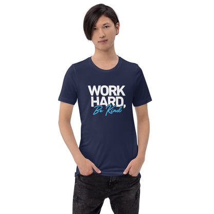 Unisex t-shirt - Work Hard, Be Kind