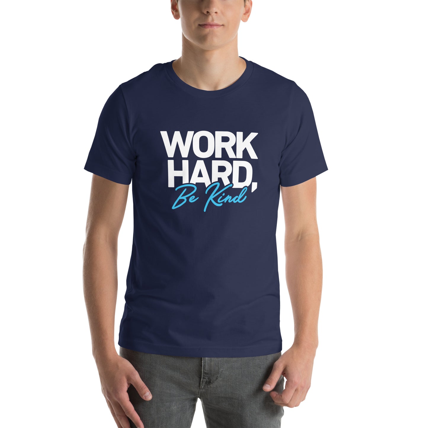 Unisex t-shirt - Work Hard, Be Kind