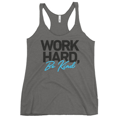 Women's Racerback Tank "Work Hard, Be Kind"