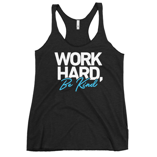 Women's Racerback Tank - "Work Hard, Be Kind"