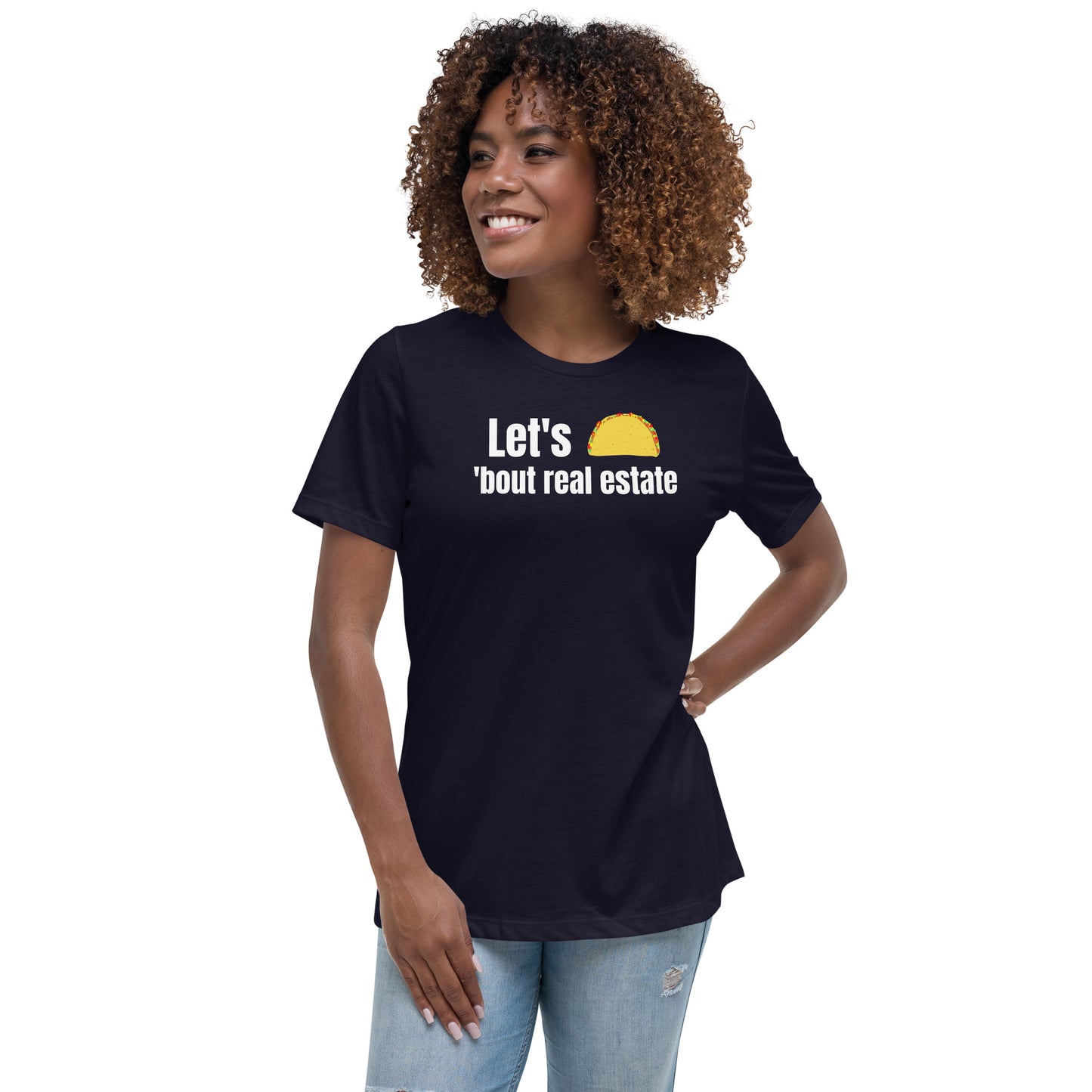 Women's Relaxed T-Shirt "Let's Taco 'bout real estate"