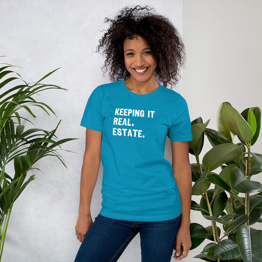 Unisex t-shirt "Keeping it Real. Estate."