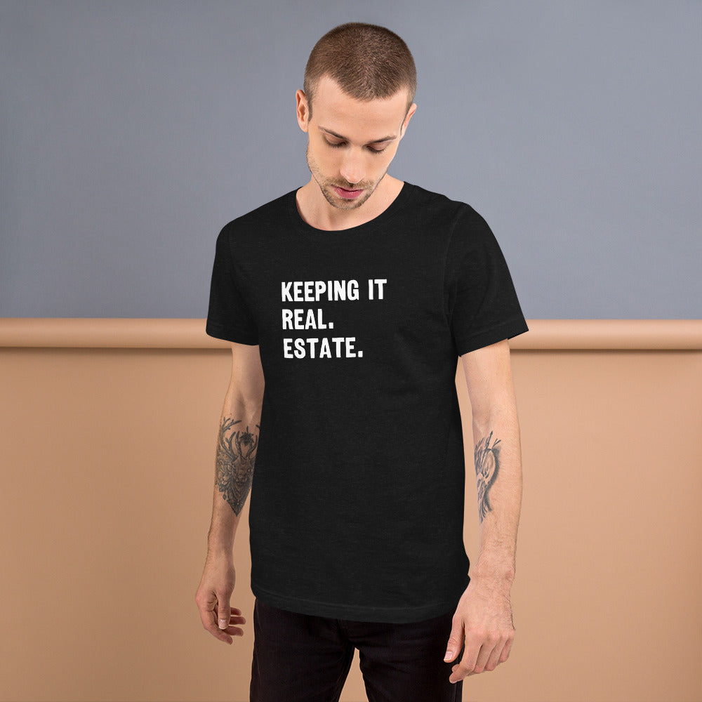 Unisex t-shirt "Keeping it Real. Estate."