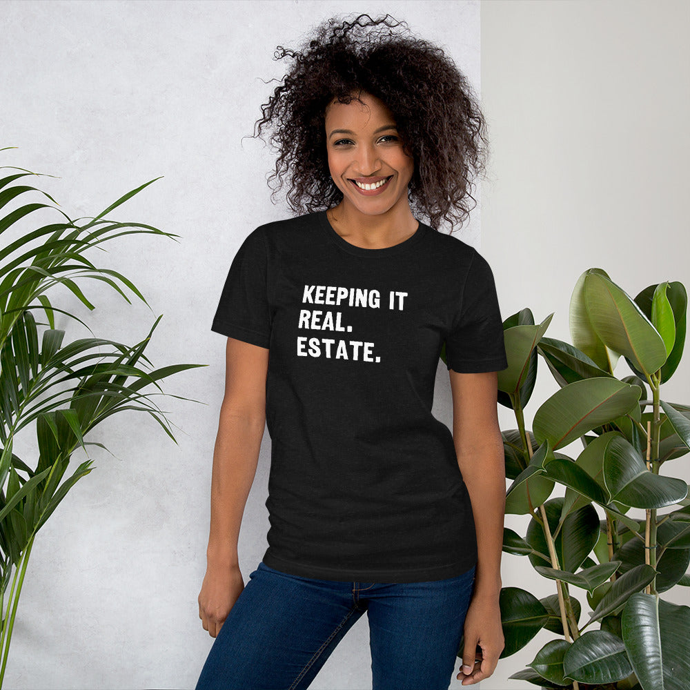 Unisex t-shirt "Keeping it Real. Estate."