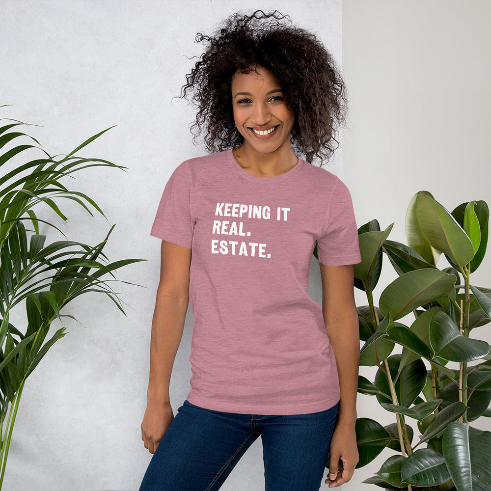 Unisex t-shirt "Keeping it Real. Estate."