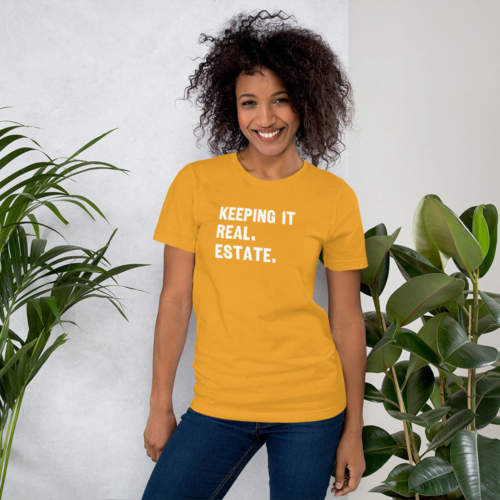 Unisex t-shirt "Keeping it Real. Estate."