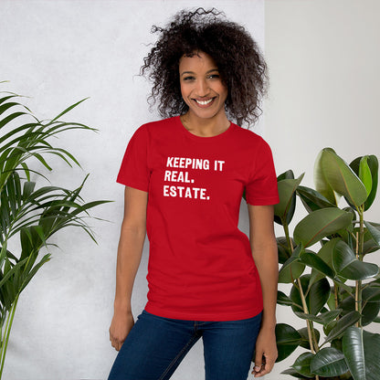 Unisex t-shirt "Keeping it Real. Estate."