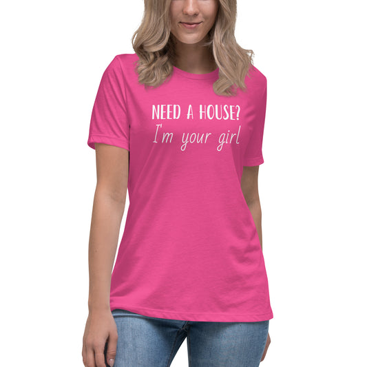 Women's Relaxed T-Shirt "Need a House?"