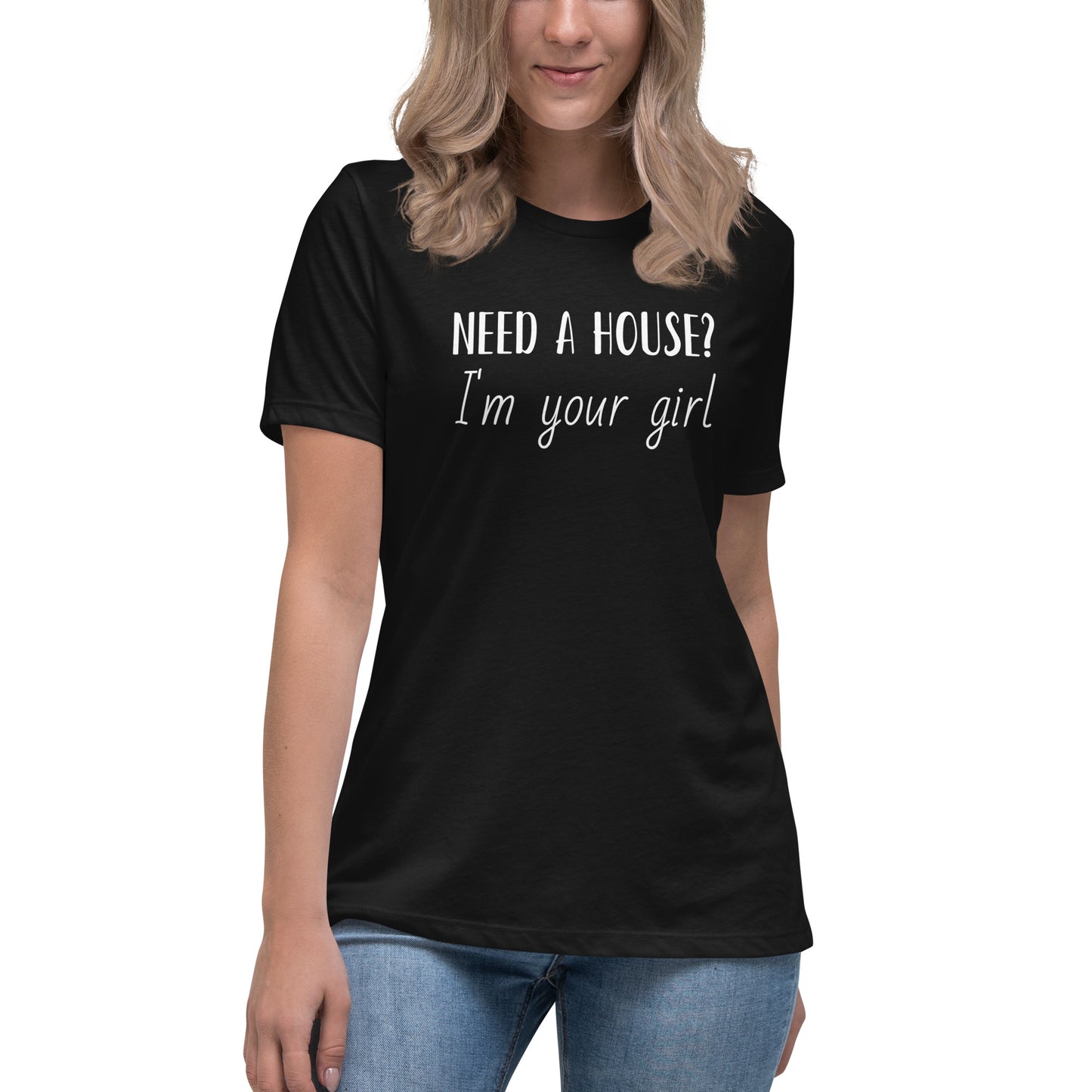 Women's Relaxed T-Shirt "Need a House?"