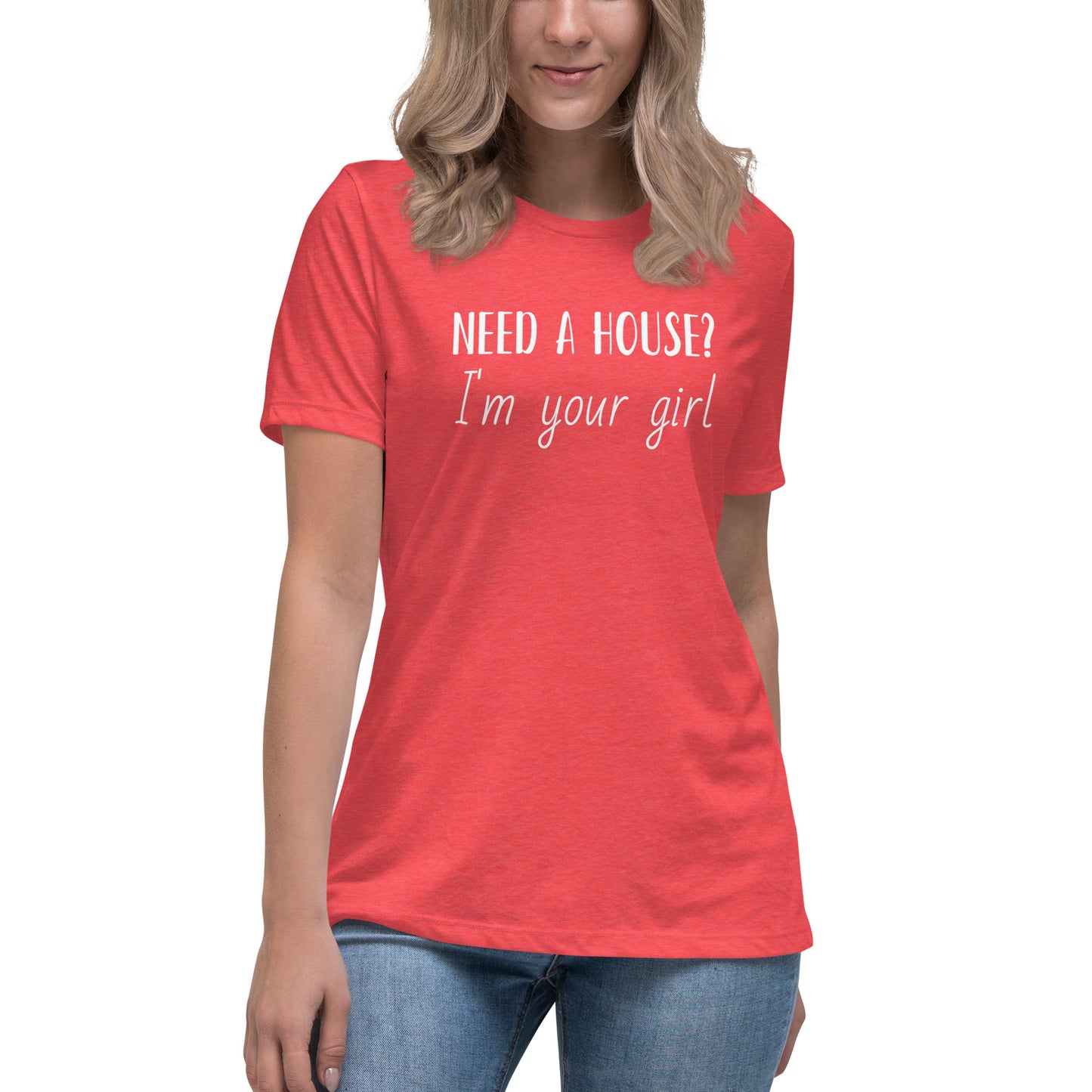 Women's Relaxed T-Shirt "Need a House?"